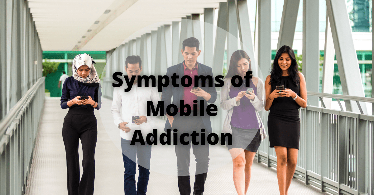 Symptoms of Mobile Addiction