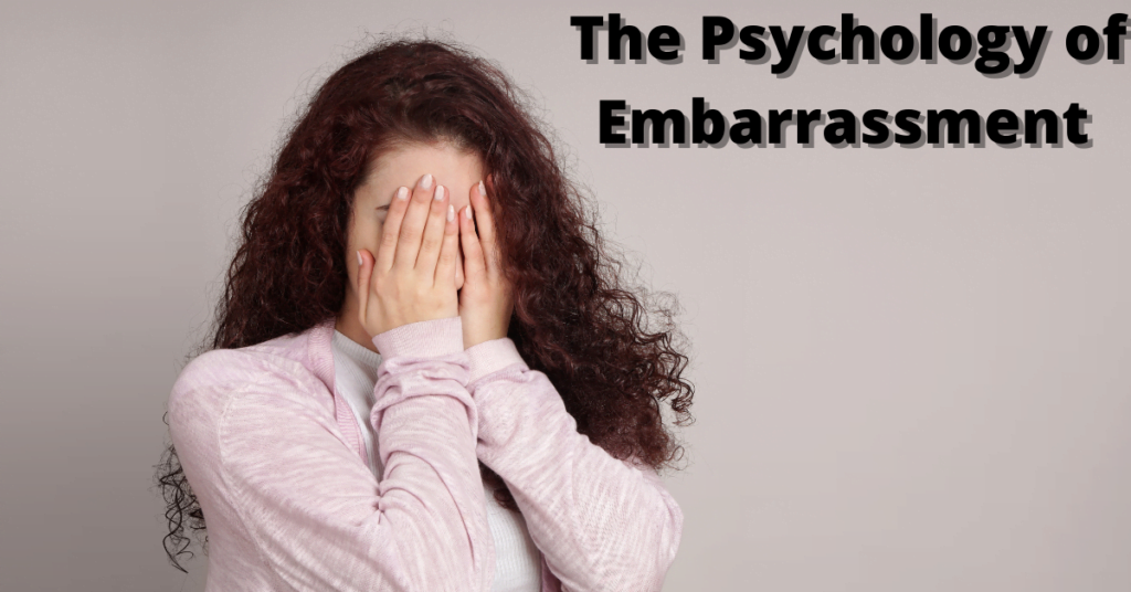 The Psychology of Embarrassment