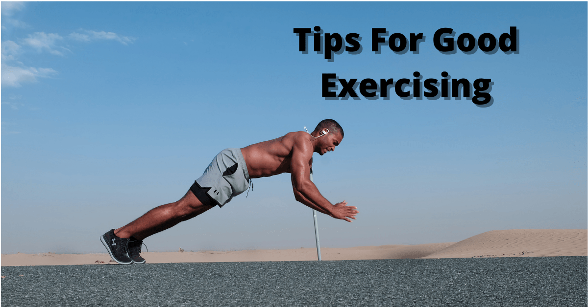 Tips For Good Exercising