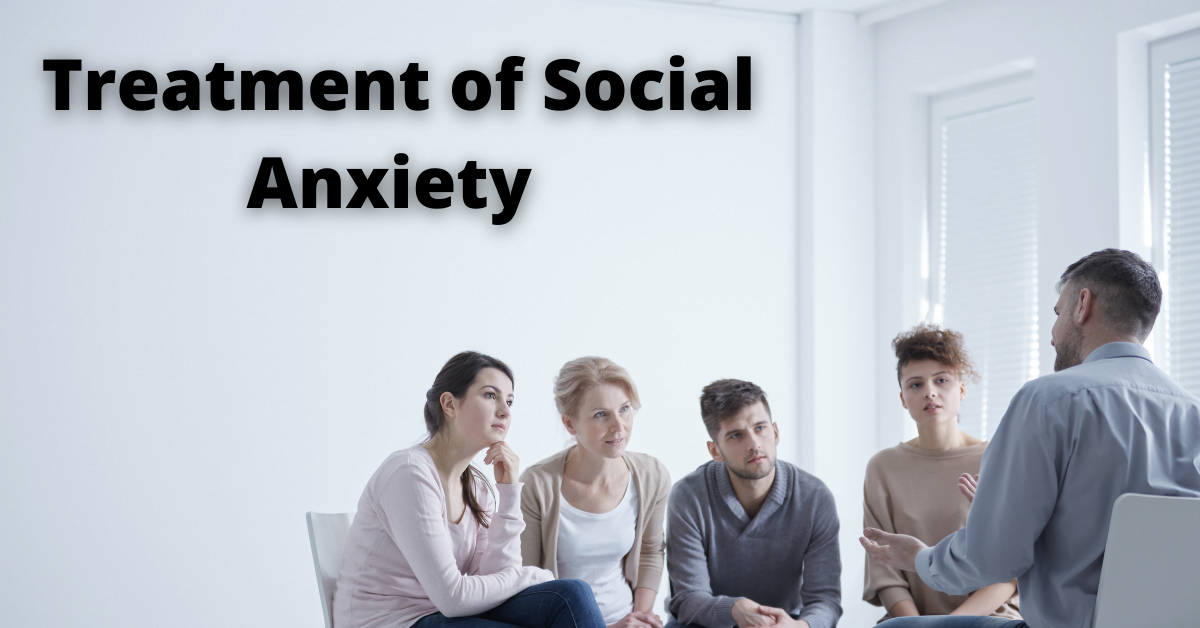Treatment of Social Anxiety