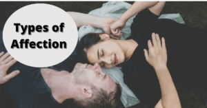 ypes of Affection What You Need To Know