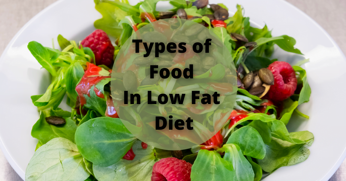 Types of Food In Low Fat Diet