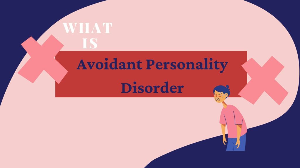 What Is Avoidant Personality Disorder