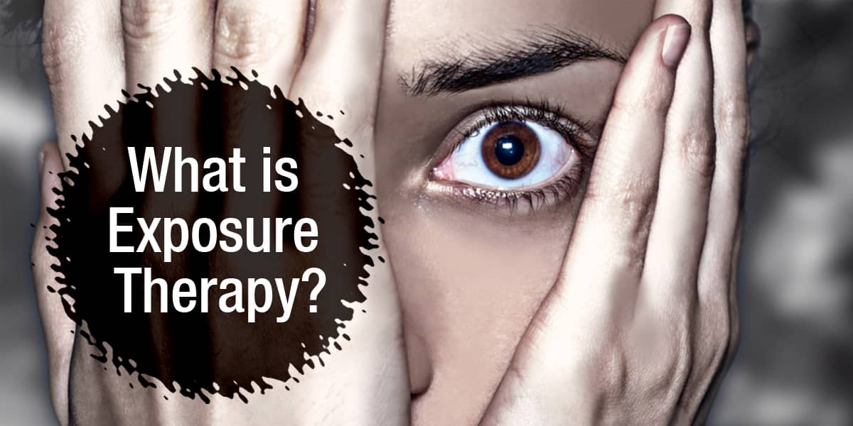 What Is Exposure Therapy
