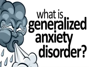 What Is Generalized Anxiety Disorder?