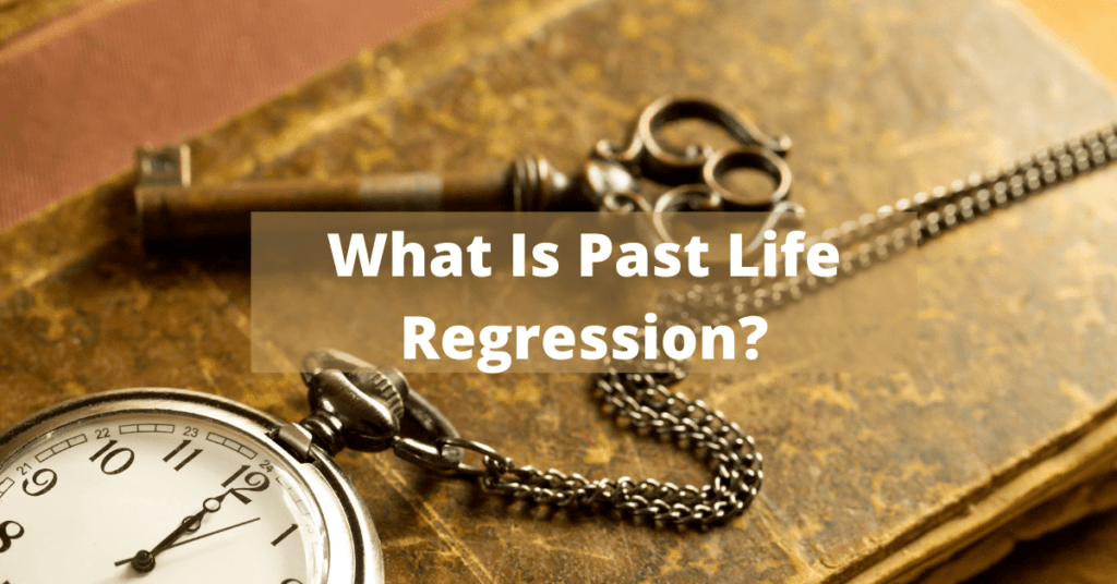 What Is Past Life Regression?