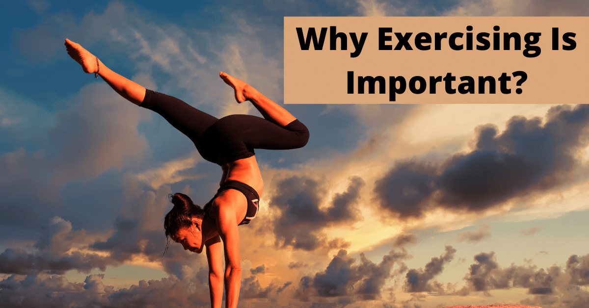 Why Exercising Is Important?