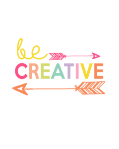 Be Creative