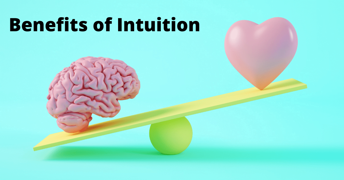 Benefits of Intuition