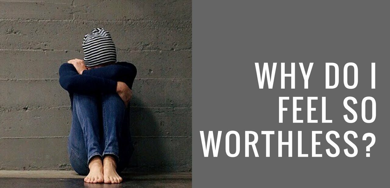 Worthlessness: How To Overcome This Feeling?