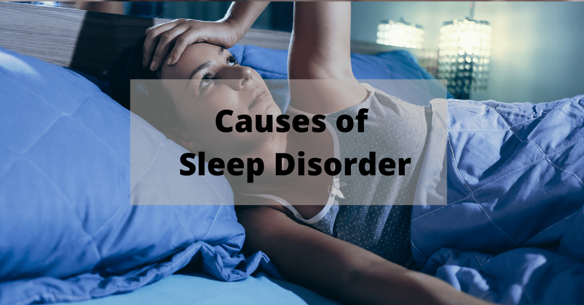Causes of Sleep Disorder