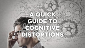 Cognitive Distortions | Managing Cognitive Distortions