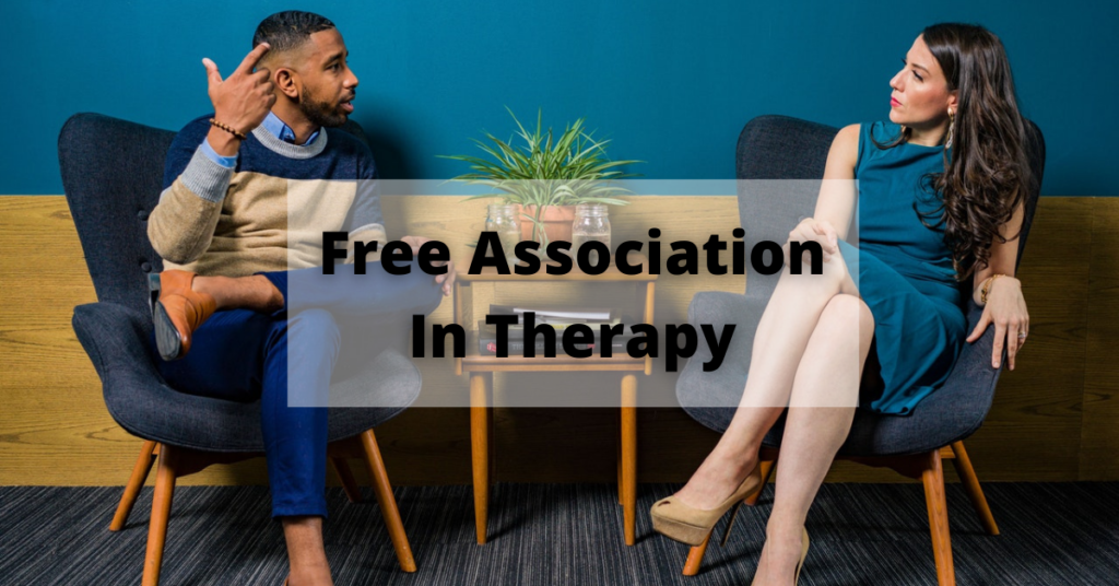Free Association In Therapy | Benefits of Free Association In Therapy