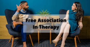 Free Association In Therapy | Benefits of Free Association In Therapy