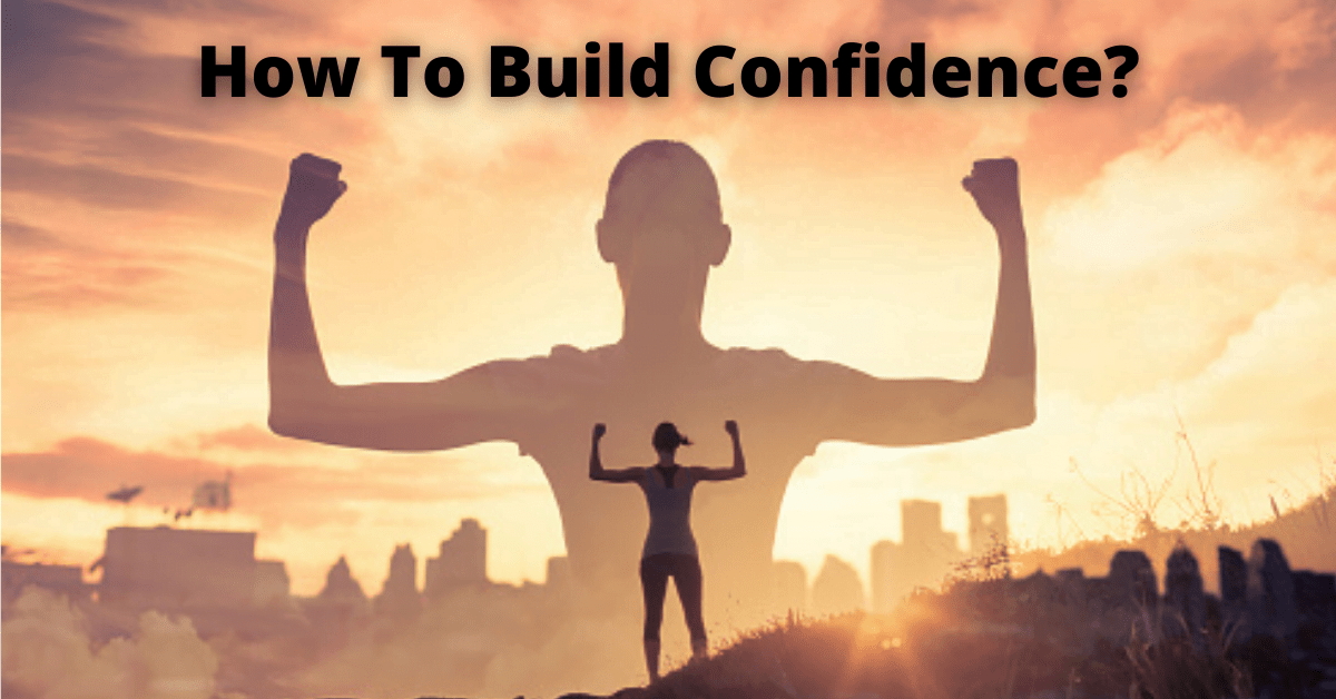 How To Build Confidence?