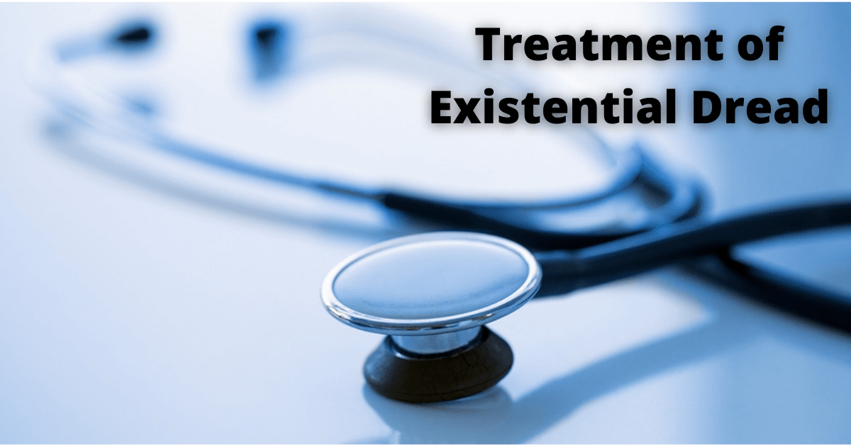 How To Treat Existential Dread?