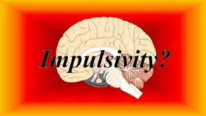 Impulsivity