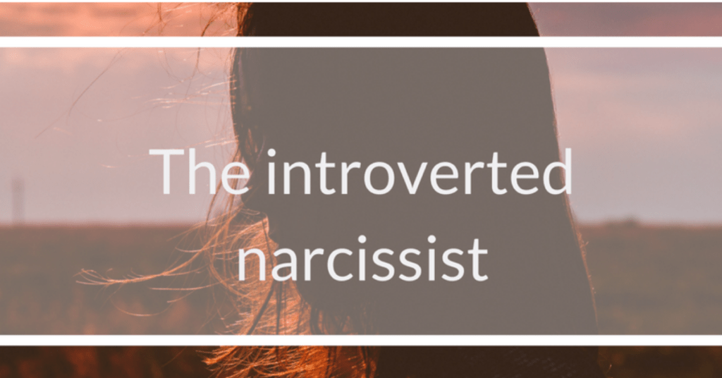 Introverted Narcissist | Dealing With Introverted Narcissist