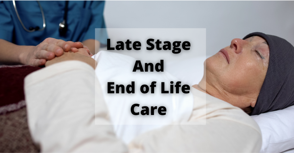 Late Stage And End of Life Care