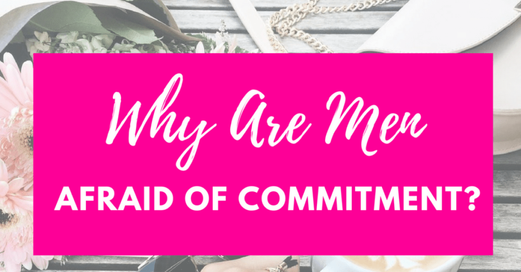 Men Afraid of Commitment