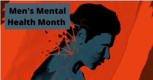Men's Mental Health Month : All About It