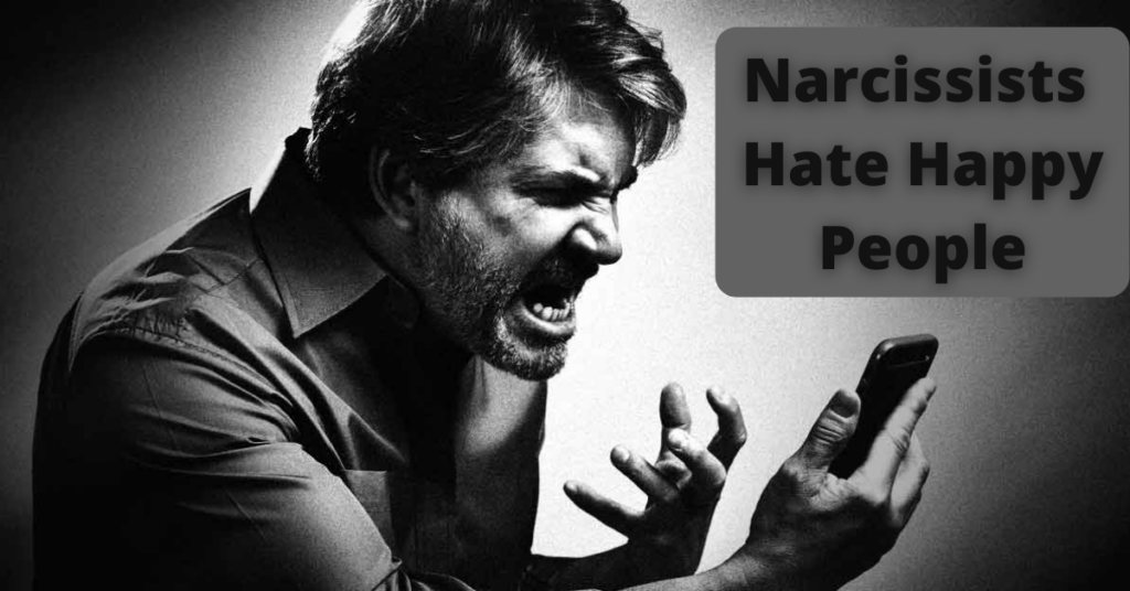 Narcissists Hate Happy People