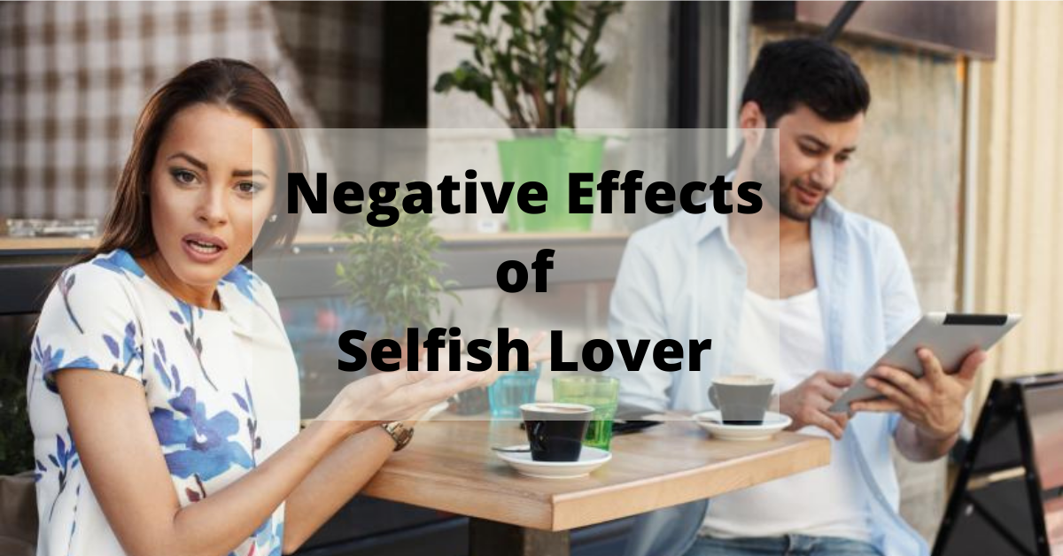 Negative Effects of Selfish Lover 