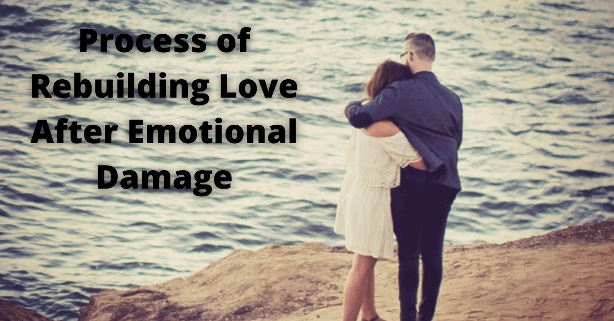 Process of Rebuilding Love After Emotional Damage
