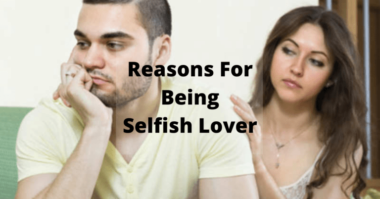 selfish-lover-signs-reasons-negative-effects-more