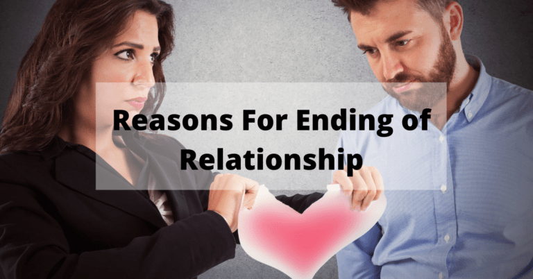 Ending of Relationships: Signs, Reasons and Tips to Overcome