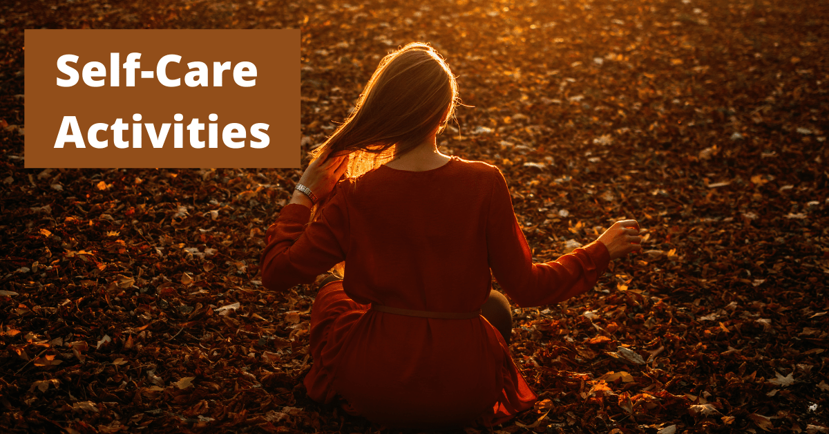 Self-Care Activities: Types, Benefits and More | MantraCare