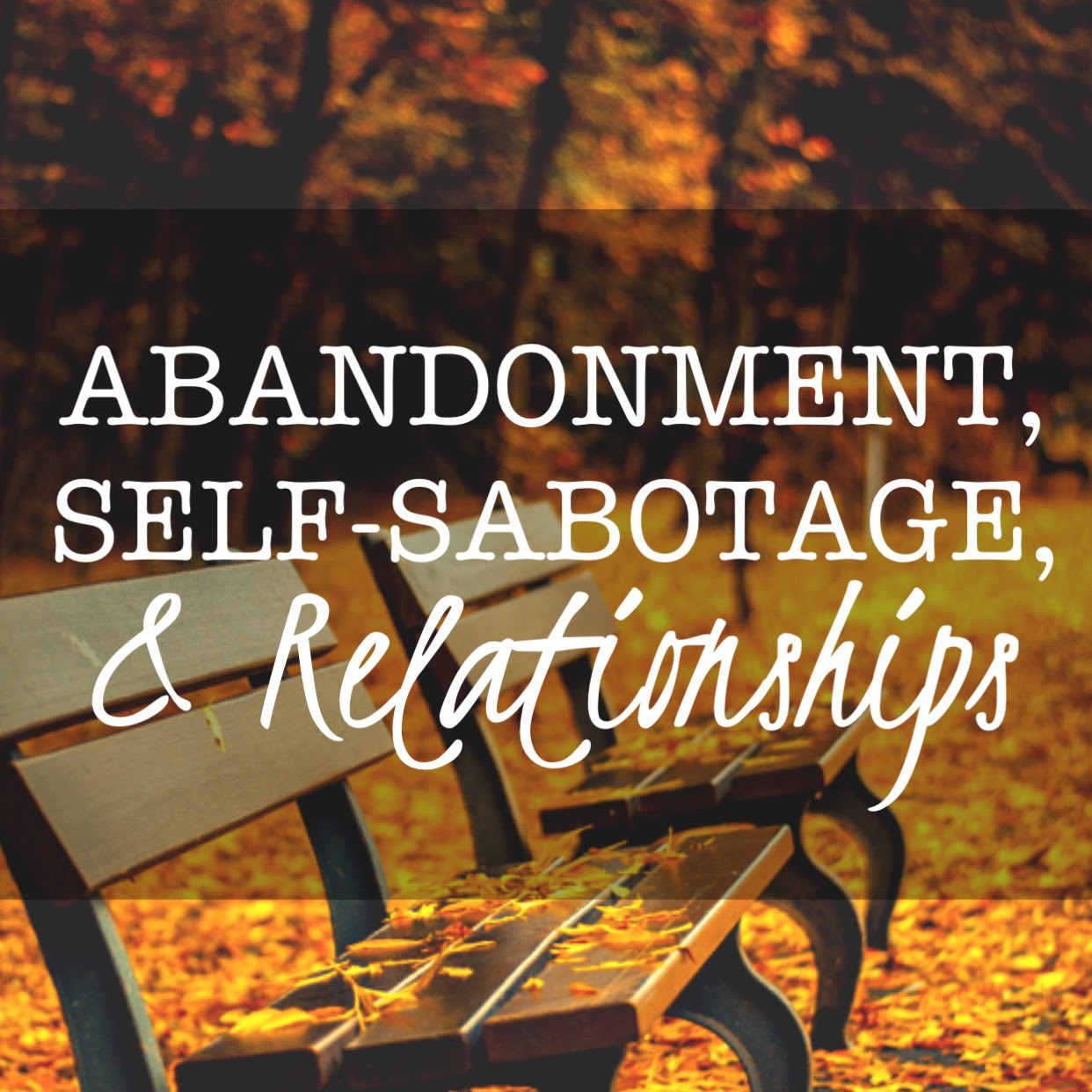 Self Sabotage In Relationships
