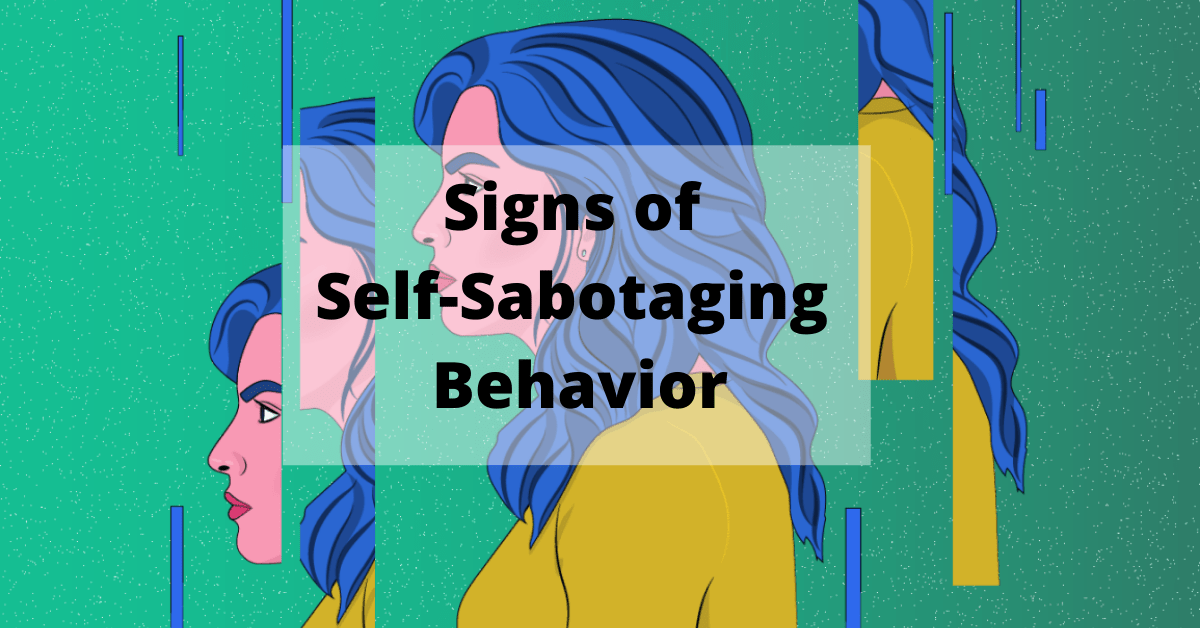 Signs of Self-Sabotaging Behavior