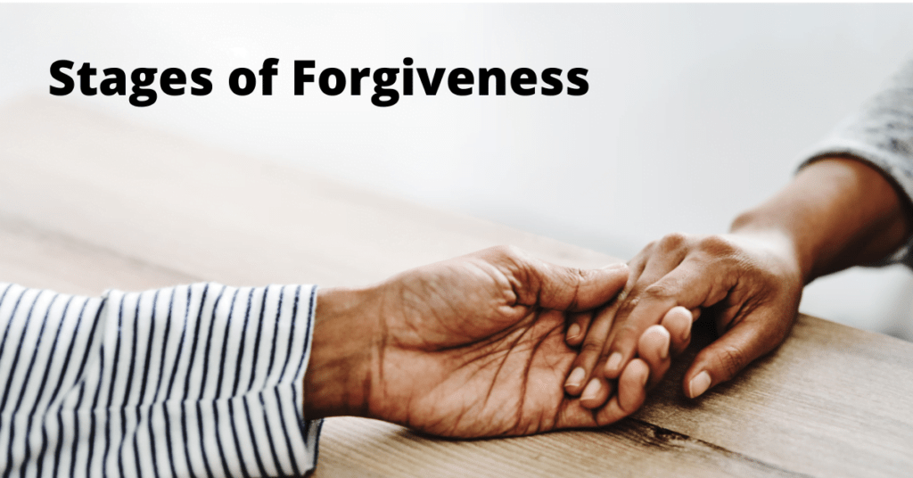 Forgiveness Stages Importance Benefits Side Effects