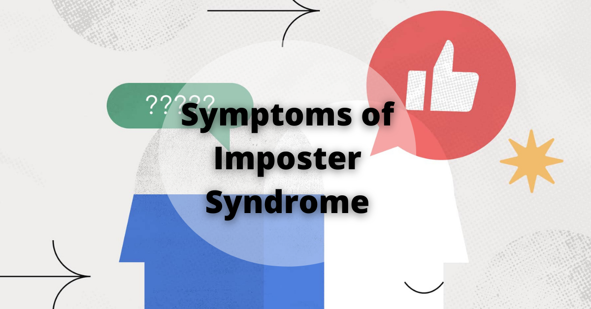 Symptoms of Imposter Syndrome