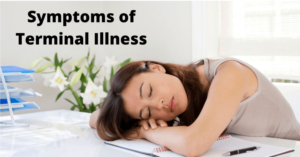 Terminal Illness Types Symptoms Causes Impact More