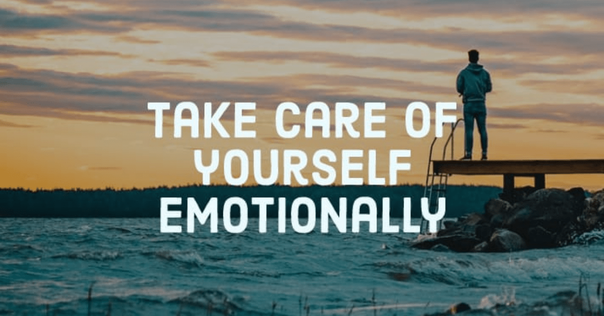 Take Care of Yourself Emotionally