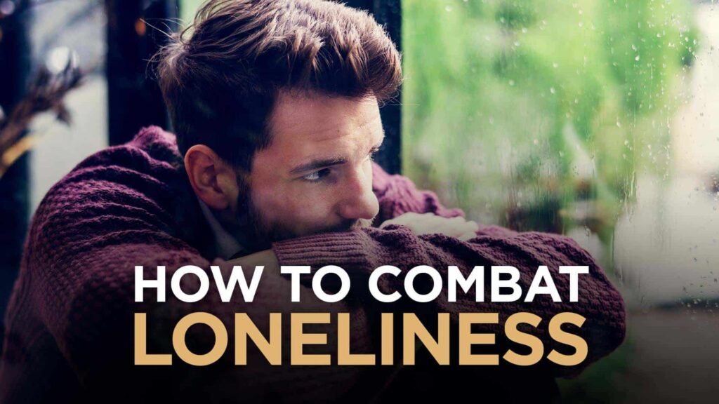 Isolation How To Combat Feeling Of Loneliness 5870