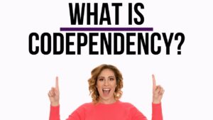 What Is Codependency?