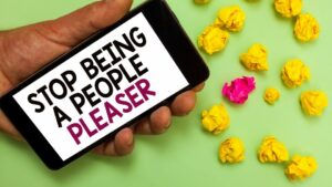 25 Tips To Stop People Pleasing