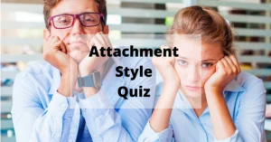 Attachment Style Quiz How You Approach Relationships