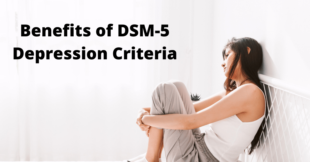Benefits of DSM-5 Depression Criteria
