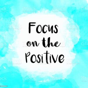 Focus On Positives