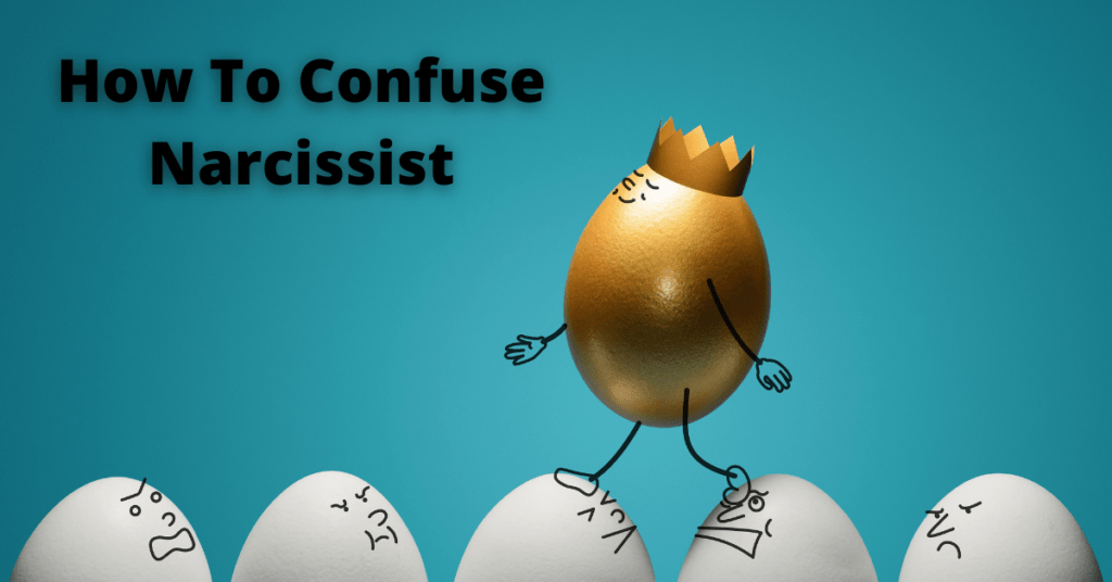 How To Confuse Narcissist | Benefits of Confusing Narcissist