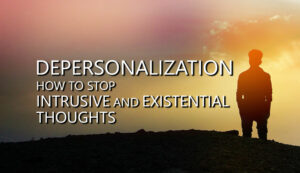 How To Stop Depersonalization?