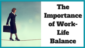 Importance Of Work-life Balance