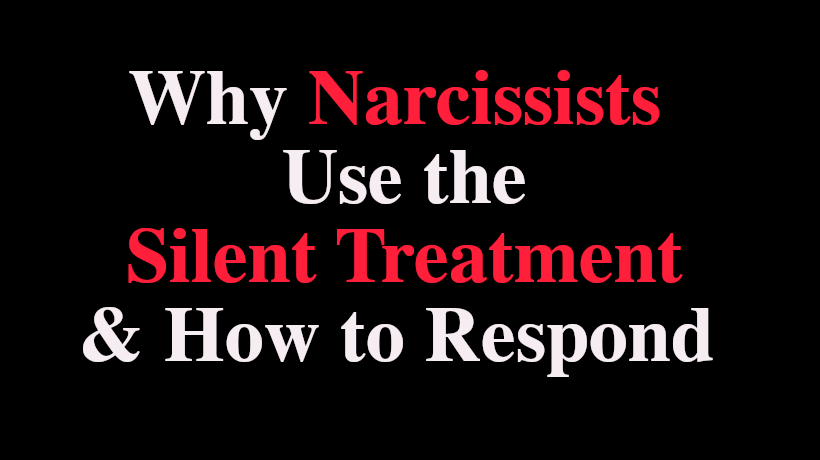 How to Deal With Narcissist Silent Treatment?