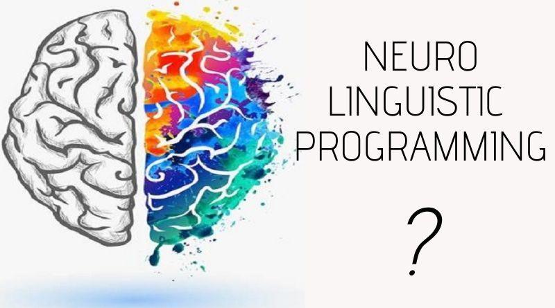 Neuro-Linguistic Programming :Working, Uses And Benefits