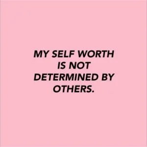 Remind Yourself Of Your Worth