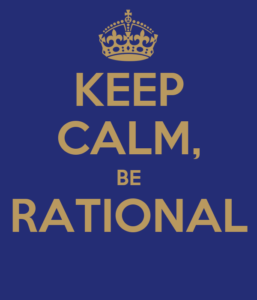 Try To Stay Calm And Rational